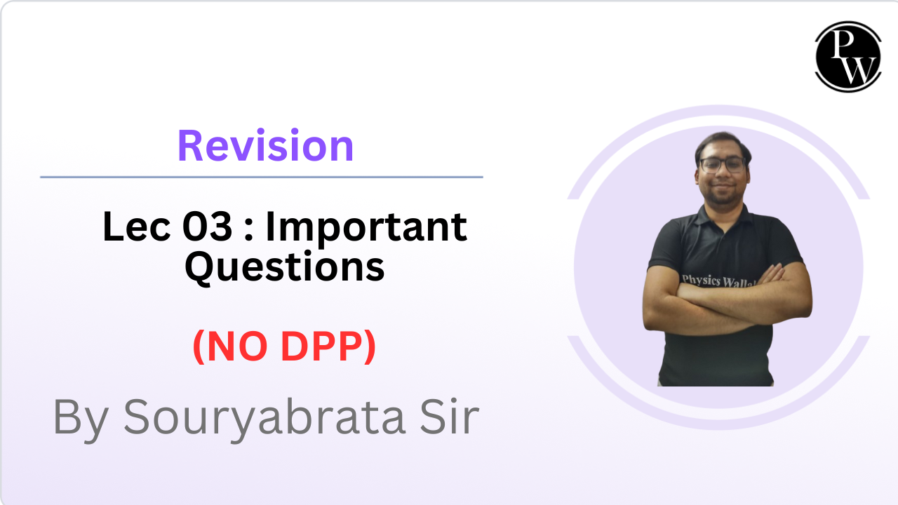 Revision 03 : Important Questions || NO DPP