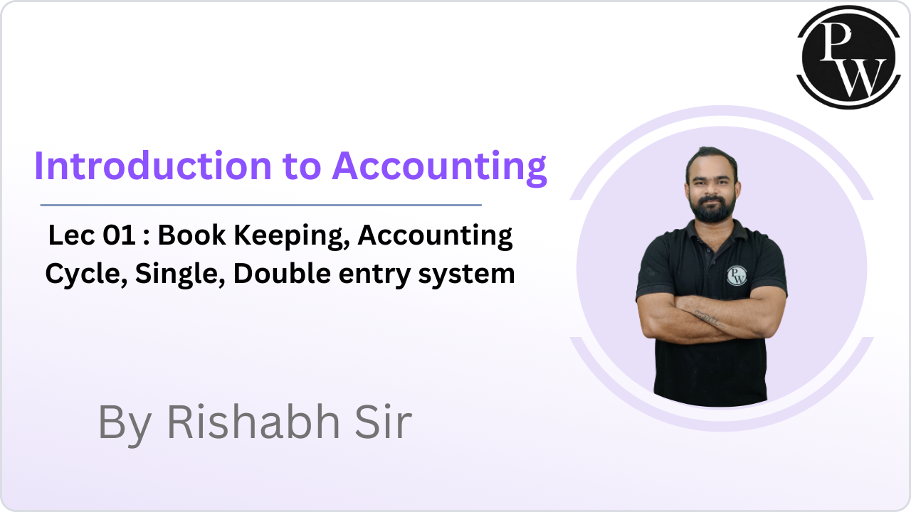 Introduction to Accounting 01 : Book Keeping || Accounting Cycle || Single || Double entry system 