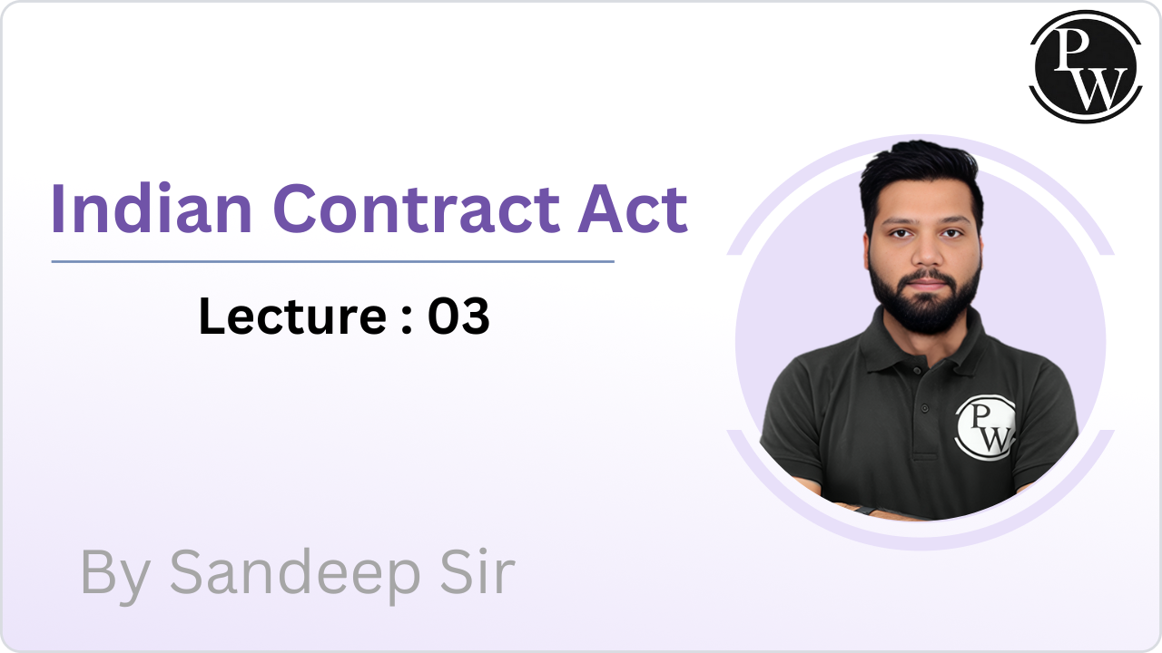  Indian Contract Act : Lecture 03 