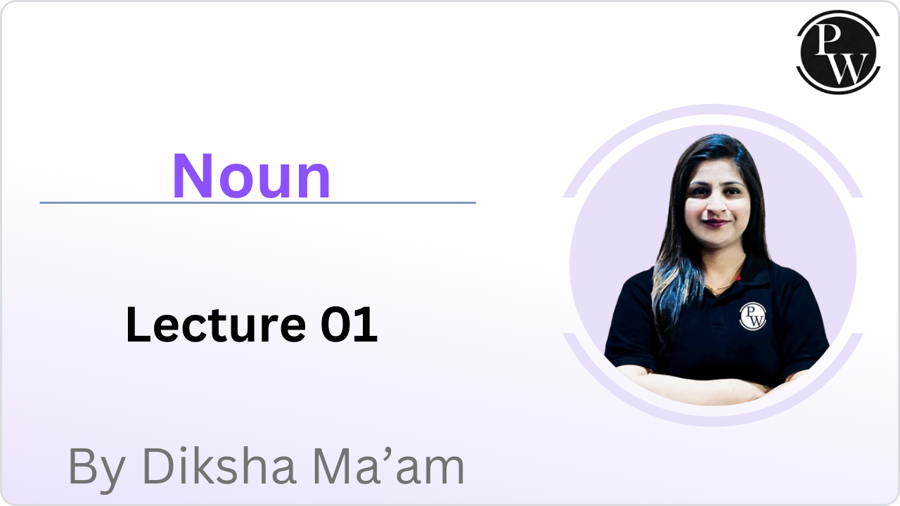 Noun : Lecture 01 || Rescheduled @ 07:50 PM