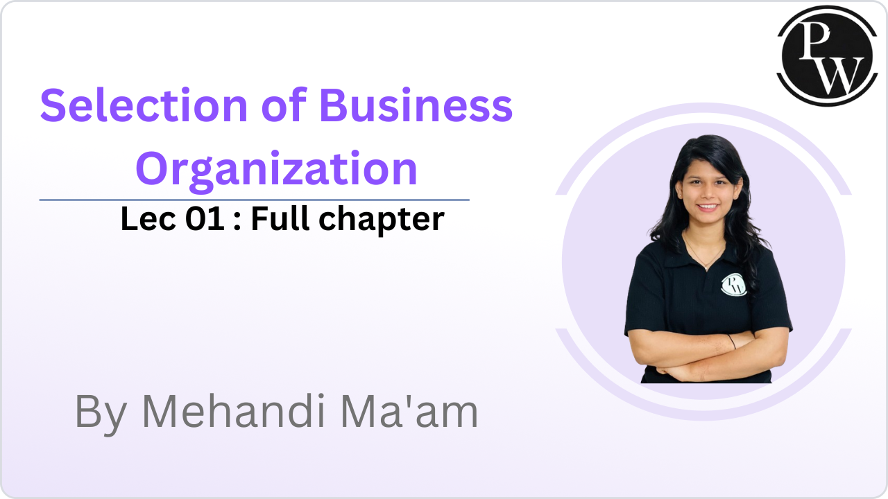 Selection of Business Organization : Full Chapter 