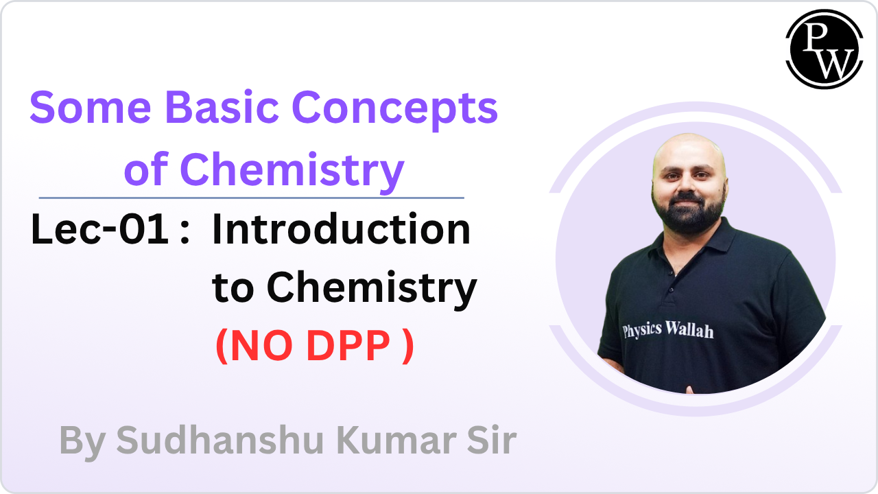 Some Basic Concepts of Chemistry 01 : Introduction to Chemistry || NO DPP