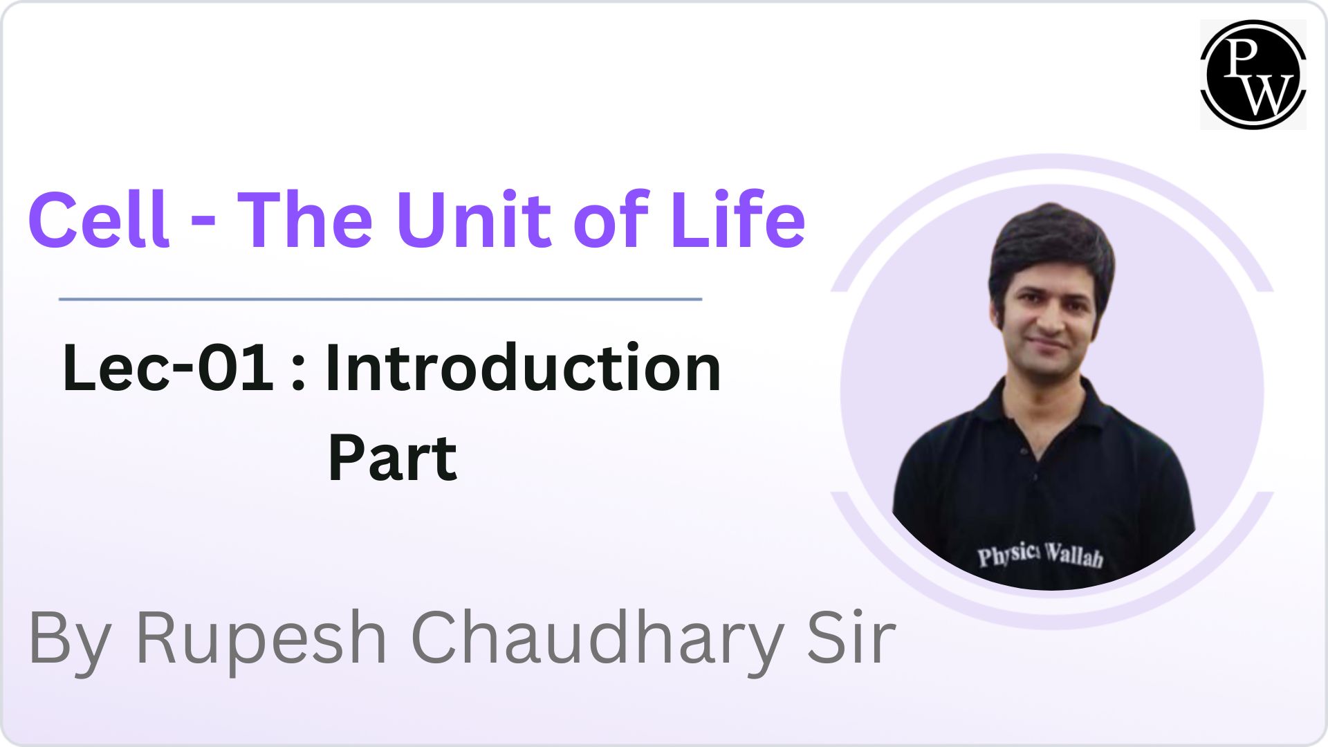 Cell - The Unit of Life 01 : Introduction Part