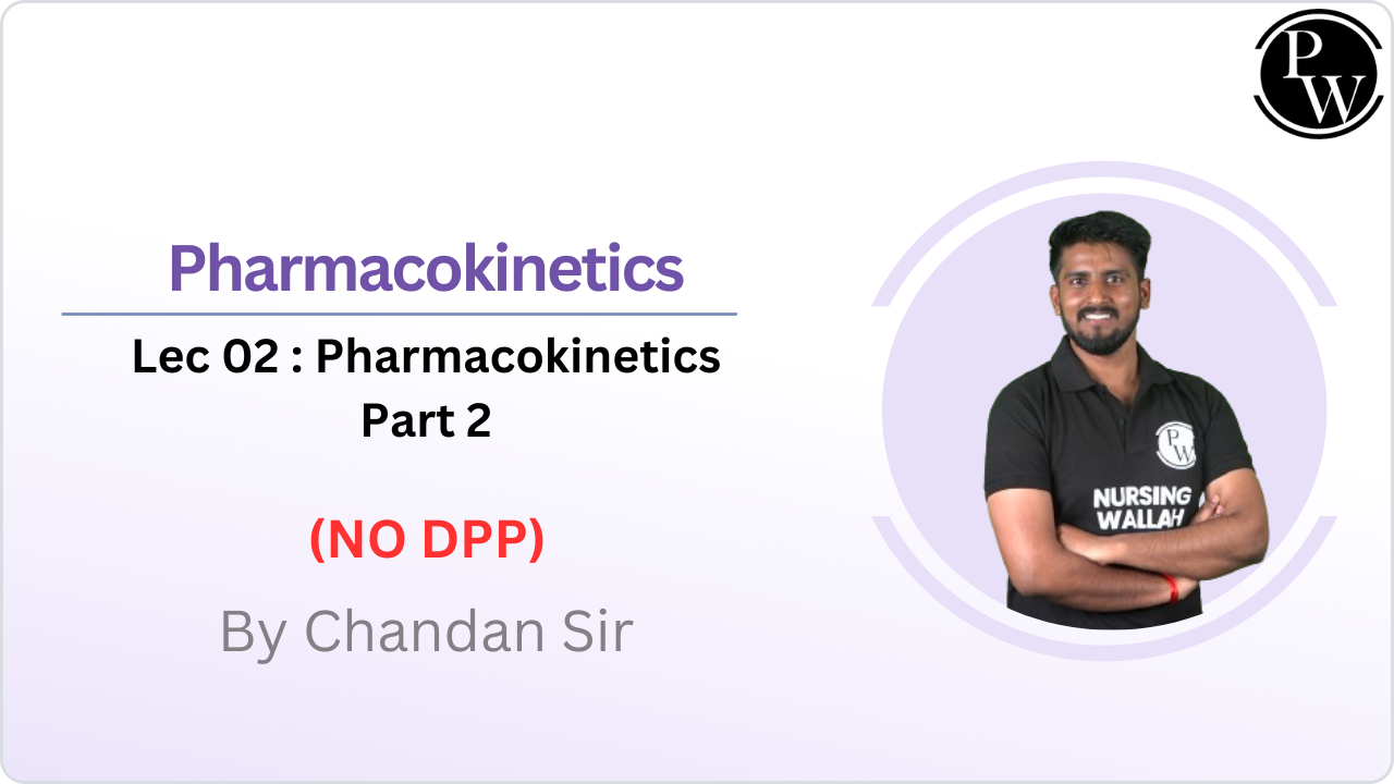 Pharmacokinetics 02 : Pharmacokinetics Part 2 || NO DPP