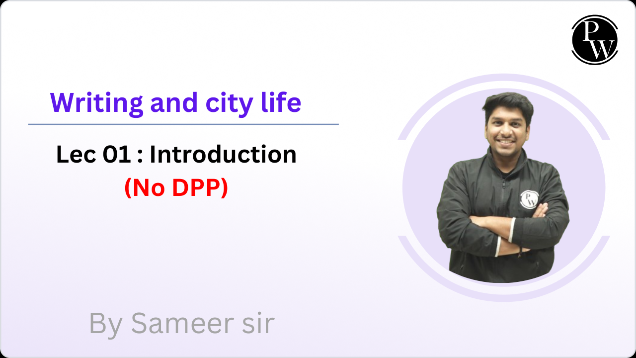 Writing and city life 01 : Introduction || No DPP 