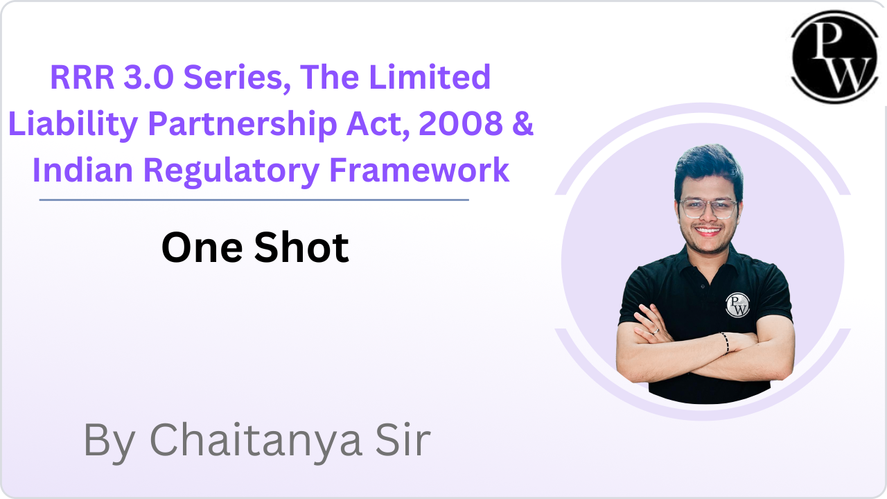 RRR 3.0 Series, The Limited Liability Partnership Act, 2008 & Indian Regulatory Framework : One Shot