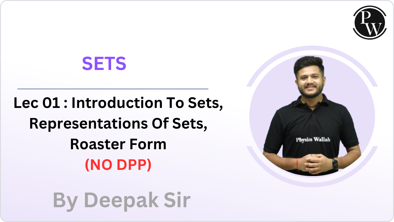 SETS 01 : Introduction Of Sets || Representations To Sets || Roaster Form || NO DPP