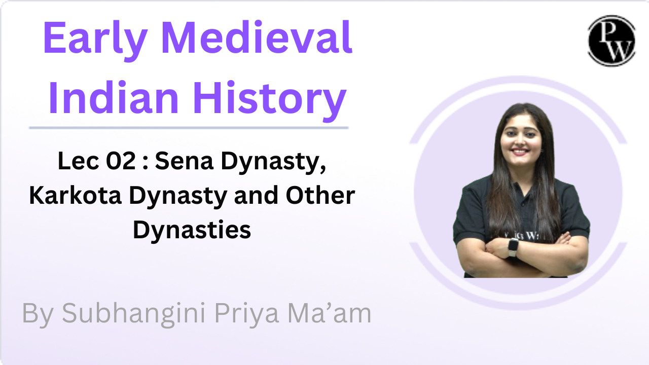Early Medieval Indian History 02 : Sena Dynasty, Karkota Dynasty and Other Dynasties 