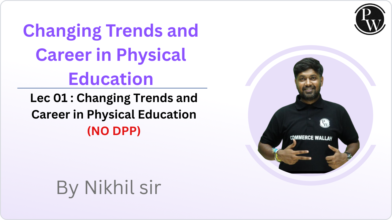 Changing Trends and Career in Physical Education 01 : Changing Trends and Career in Physical Education || (NO DPP) || (Recorded Lecture)