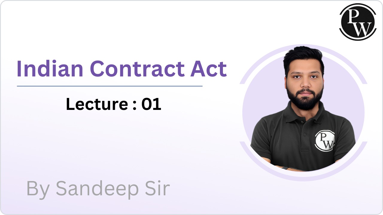Indian Contract Act : Lecture 01 