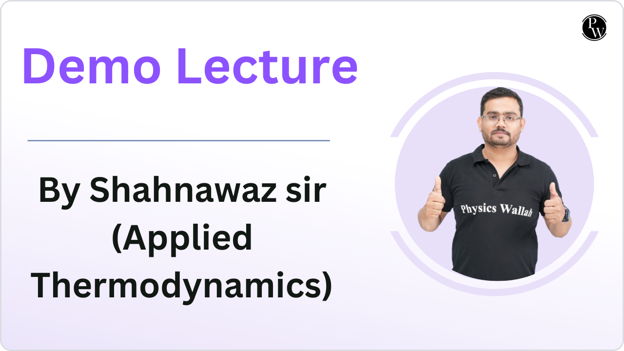 Demo Lecture by Shahnawaz Sir (Applied Thermodynamics)