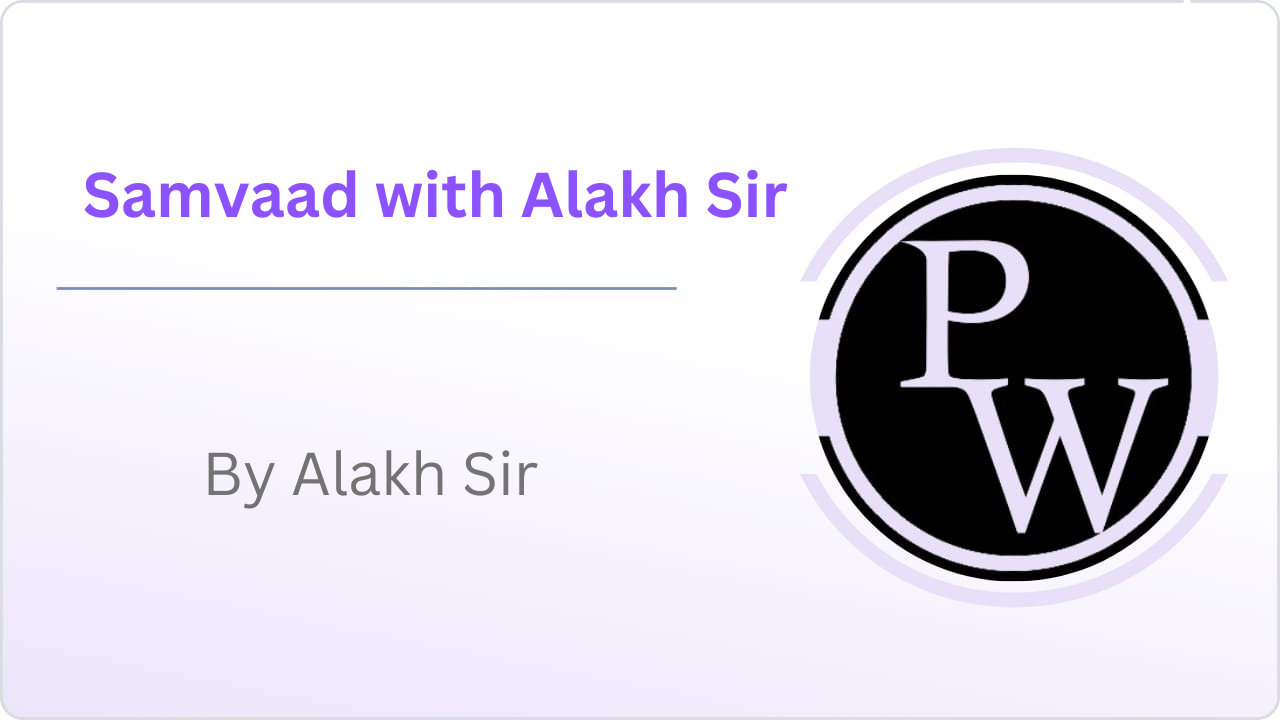 Samvaad with Alakh Sir || Video Only