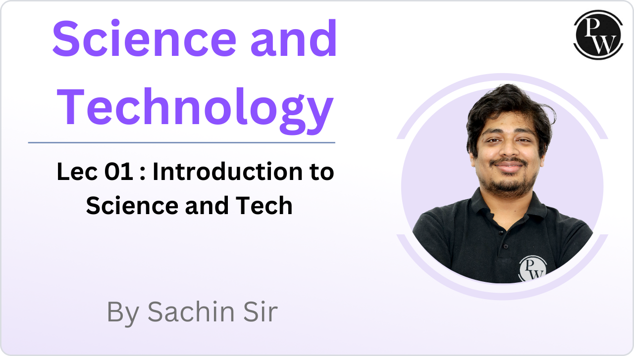 Science and Tech 01 : Introduction to Science and Tech  ||Reschedule@7:00AM 