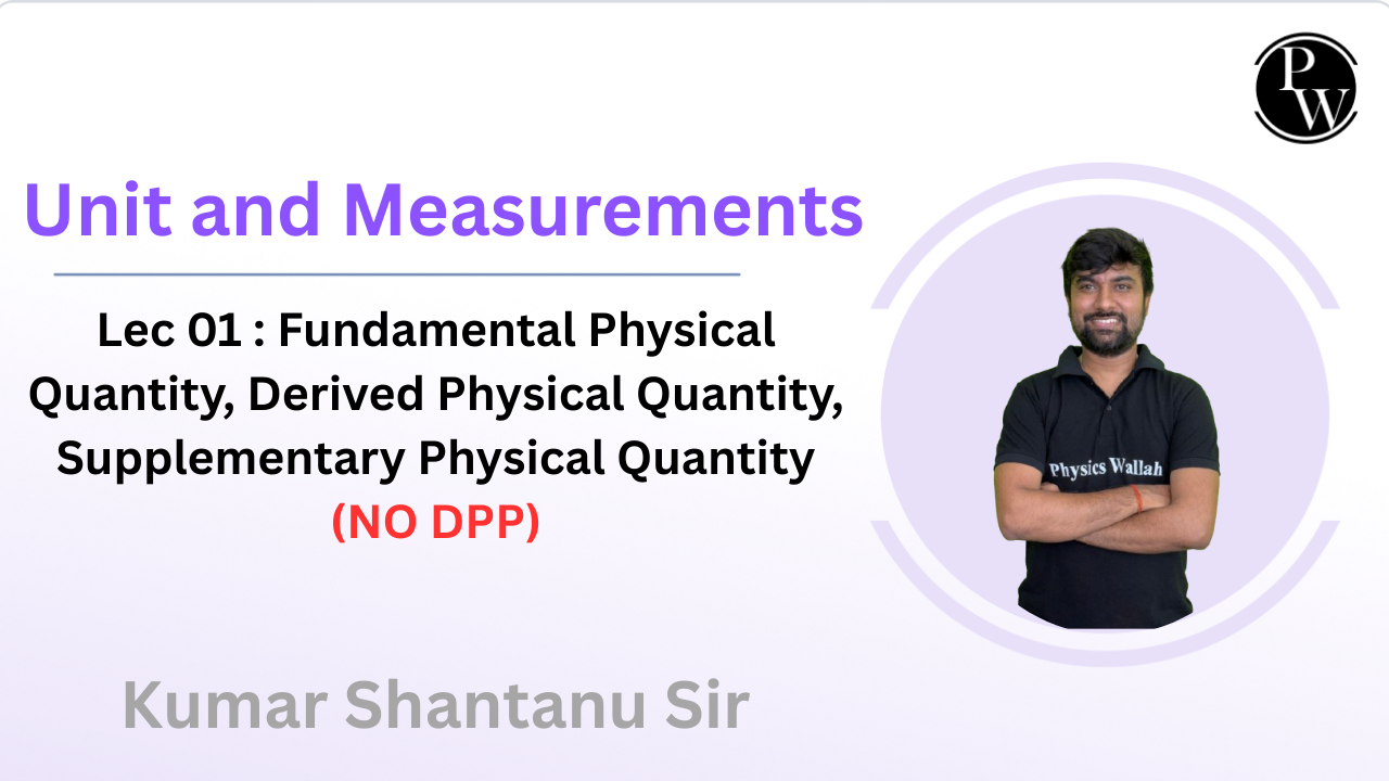 Unit and Measurements 01 : Fundamental Physical Quantity || Derived Physical Quantity || Supplementary Physical Quantity || NO DPP || Live