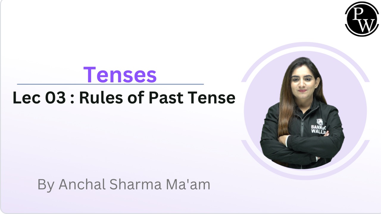 Tenses 03 : Rules of Past Tense
