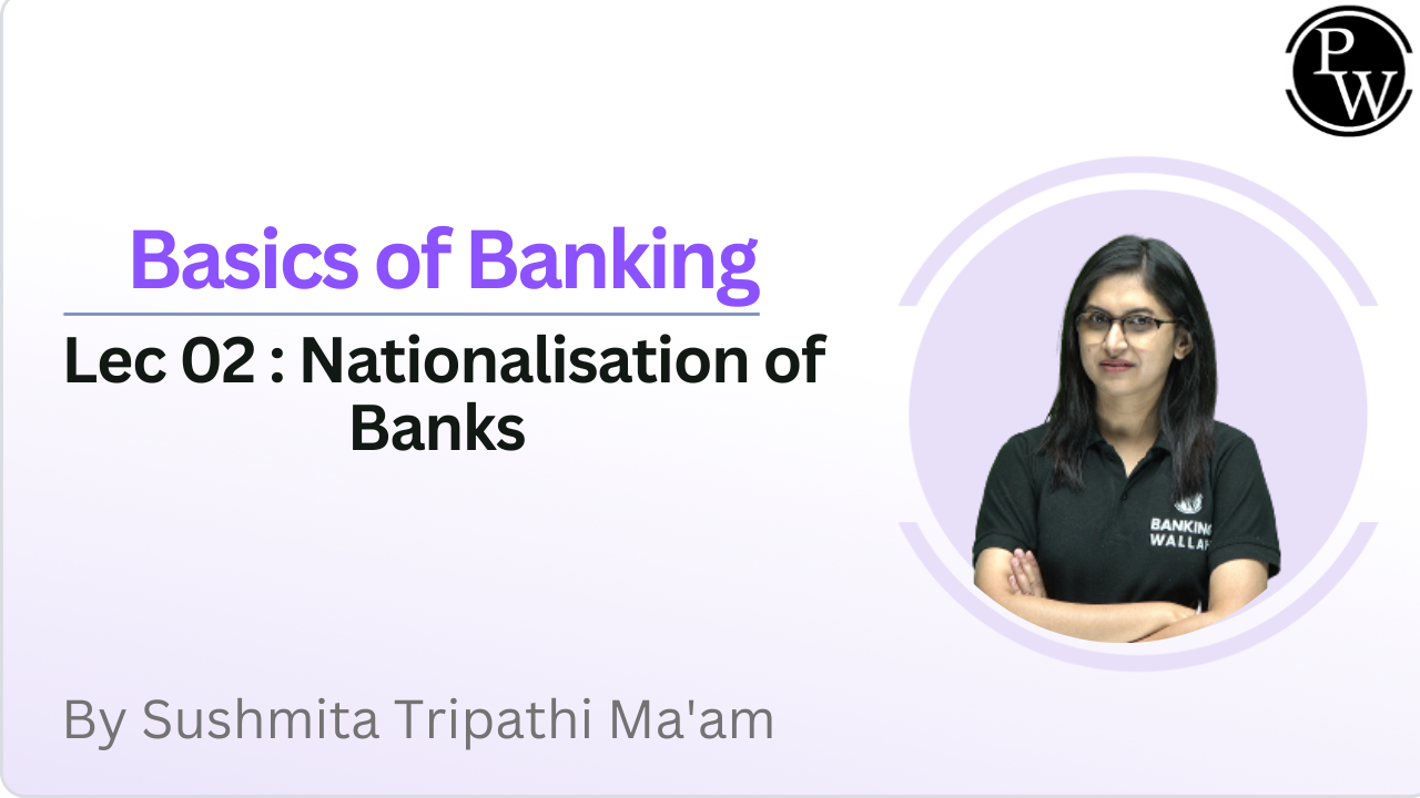 Basics of Banking 02 : Nationalisation of Banks
