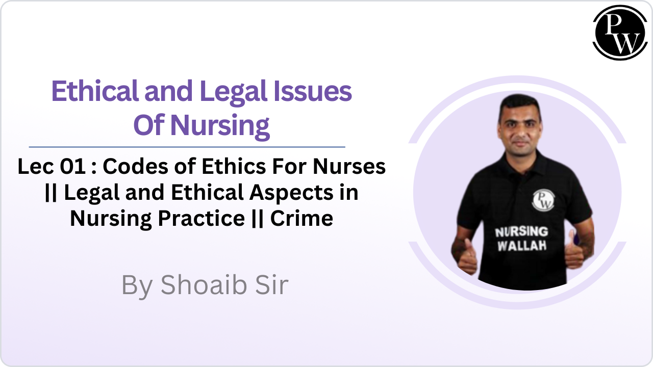 Ethical and Legal Issues Of Nursing 01 : Codes of Ethics For Nurses || Legal and Ethical Aspects in Nursing Practice || Crime