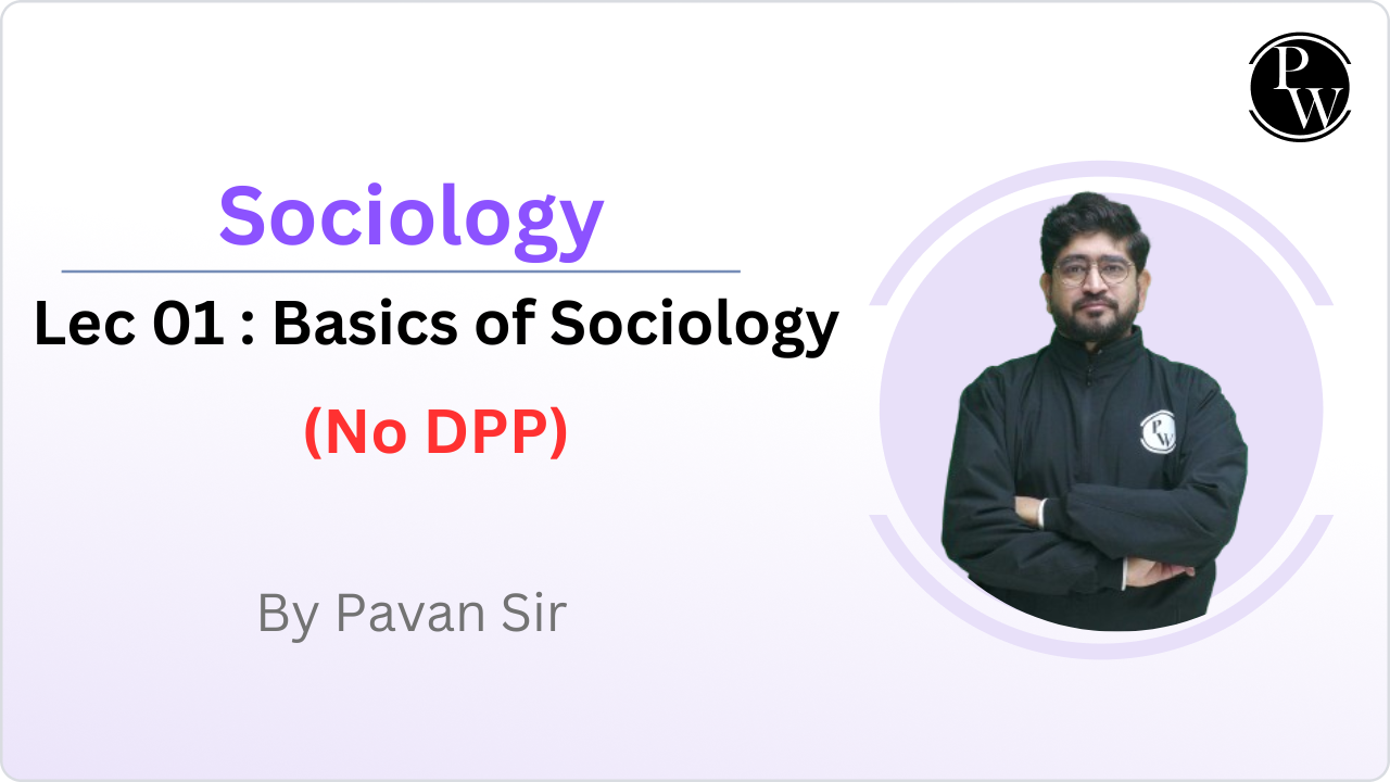 Sociology 01 : Basics of Sociology || Reschedule@04:00 PM || No DPP