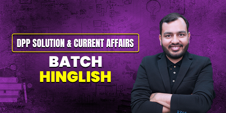 DPP Solution & Current Affairs Batch