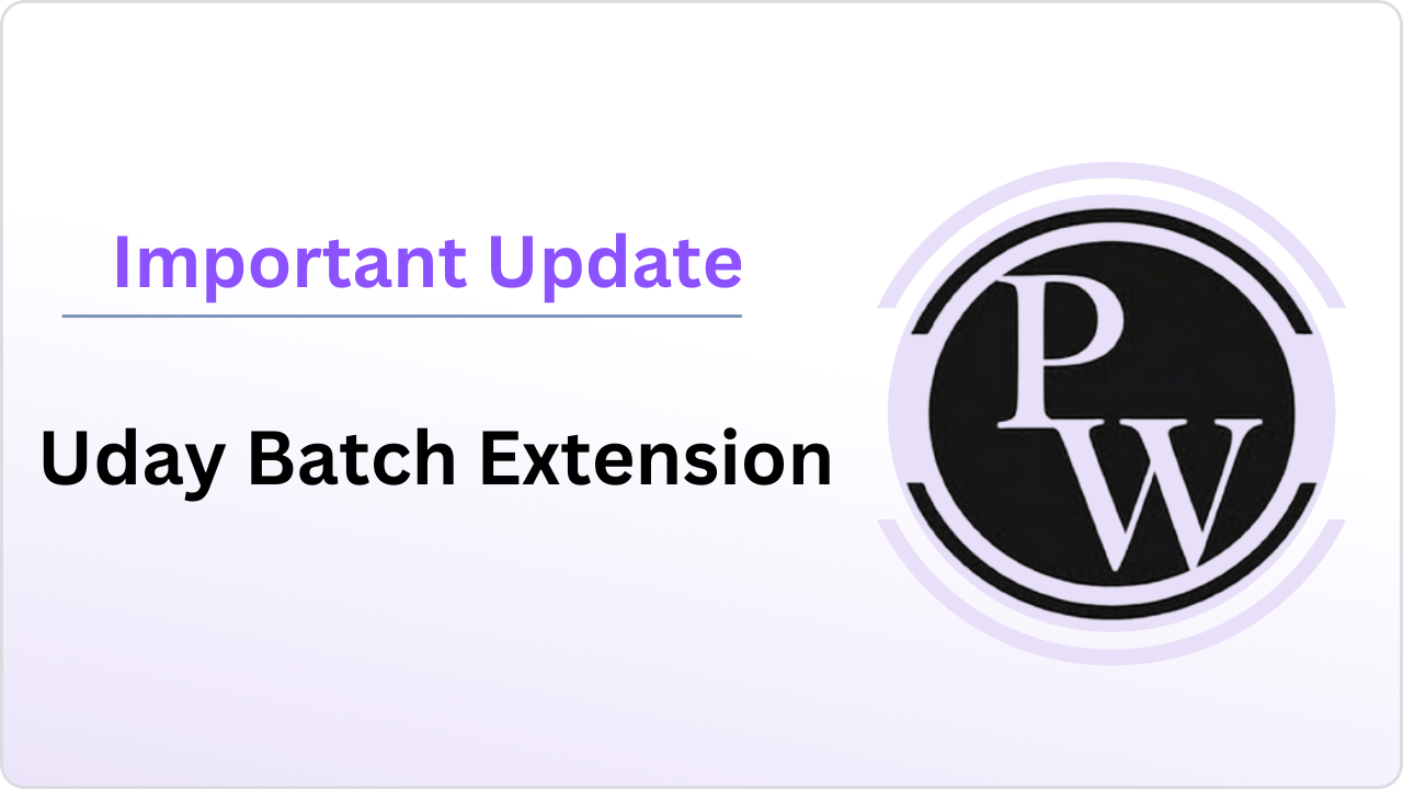 Important Update About Uday Batch Extension Video Only 