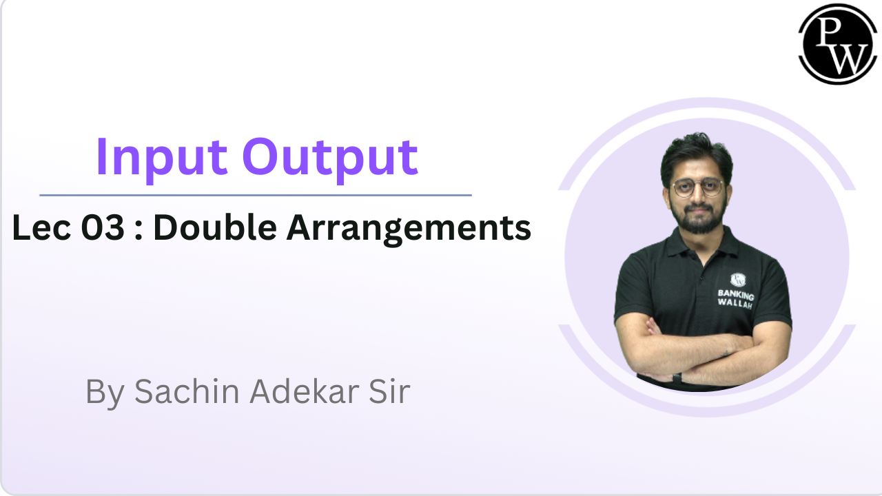 Input Output 03 : Double Arrangements || Reschedule @09:00PM