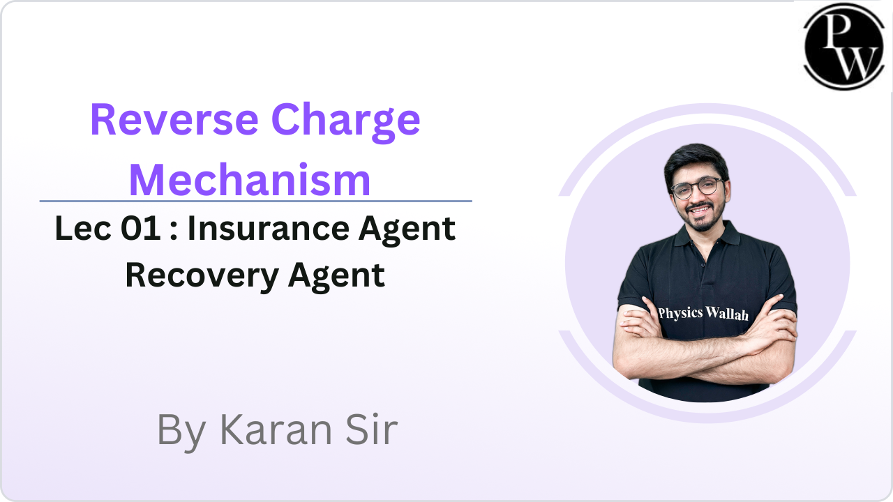 Reverse Charge Mechanism 01 : Insurance Agent || Recovery Agent