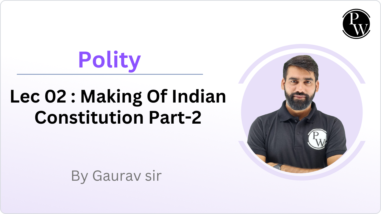 Polity 02 : Making Of Indian Constitution Part-2
