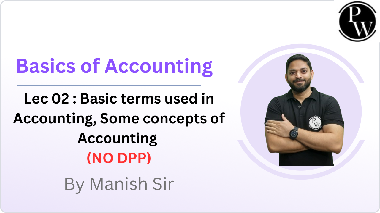Basics of Accounting 02 : Basic terms used in Accounting || Some concepts of Accounting || NO DPP 