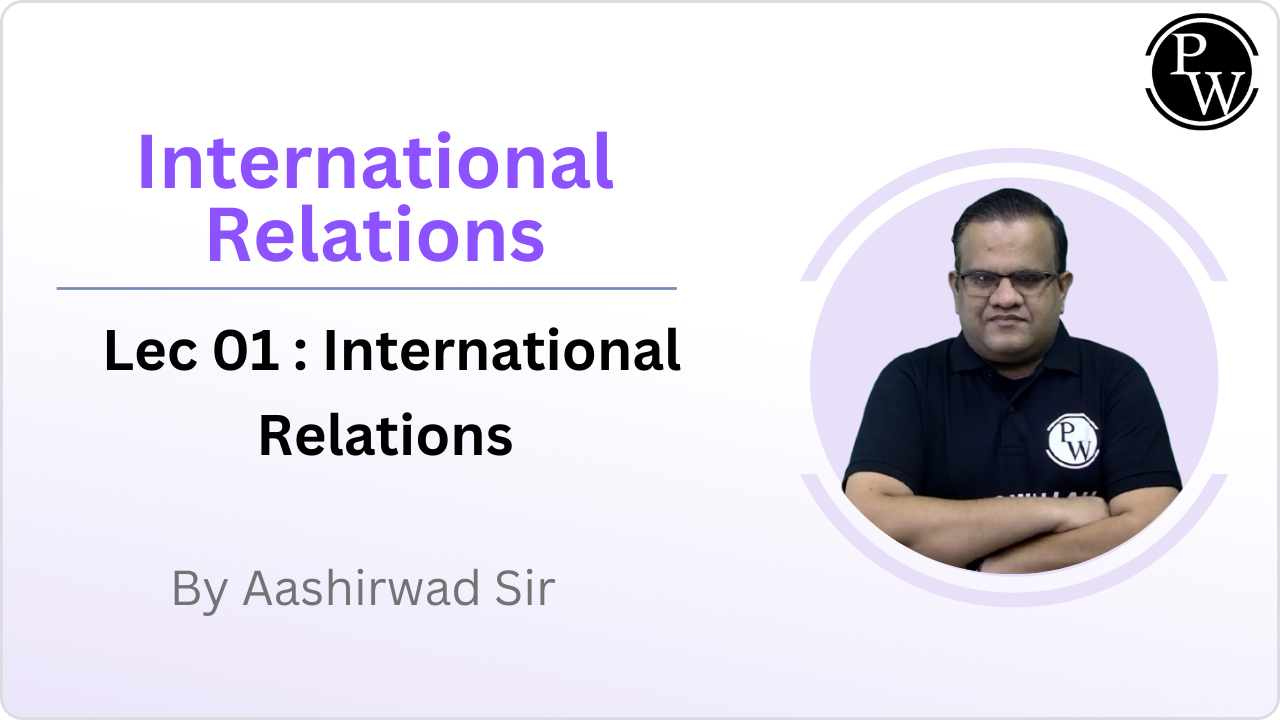 International Relations 01 || Reschedule 04:40 PM