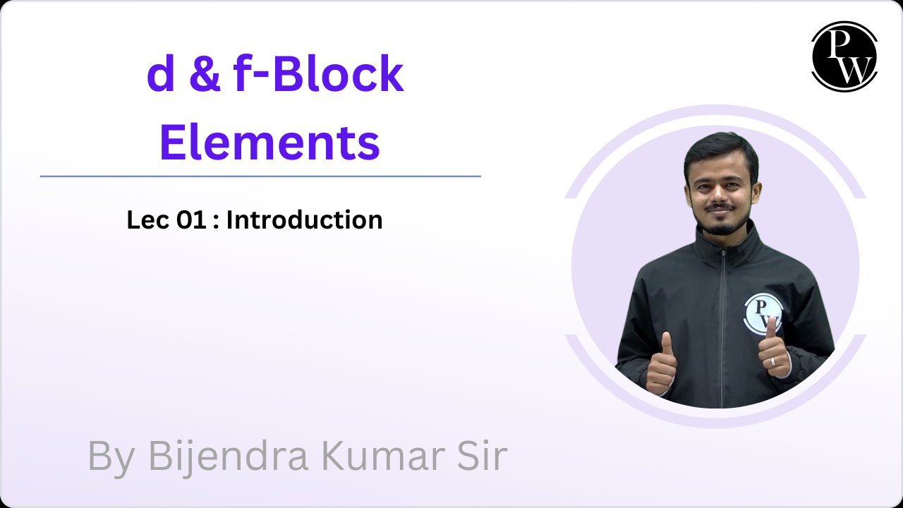 d & f-Block Elements 01 : Introduction