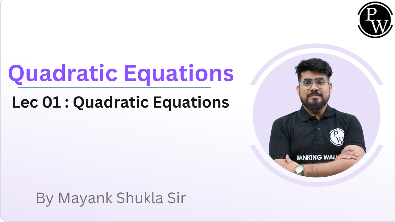 Quadratic Equations 01 : Quadratic Equations 