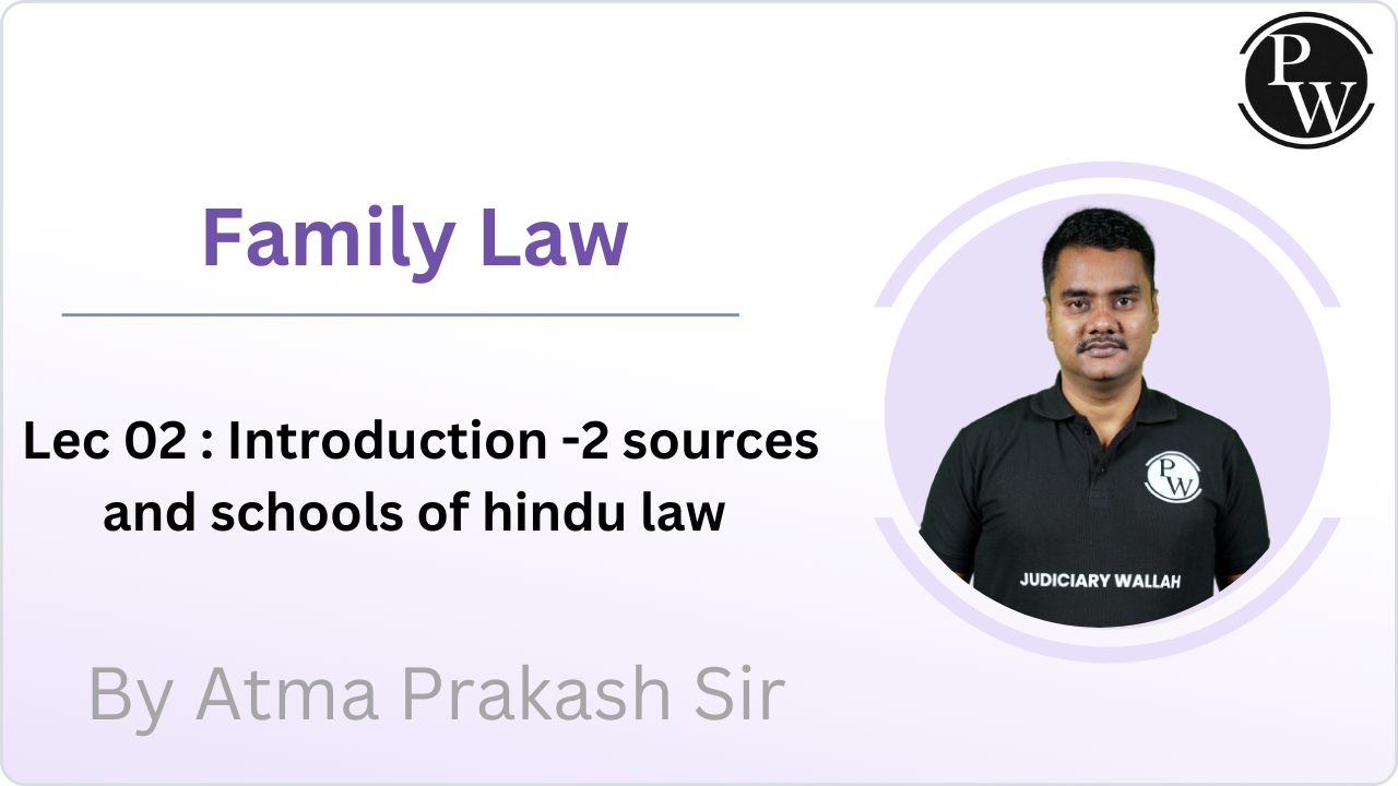 Family Law 02 : Introduction -2 sources and schools of hindu law || Rescheduled @ 10:15 AM 
