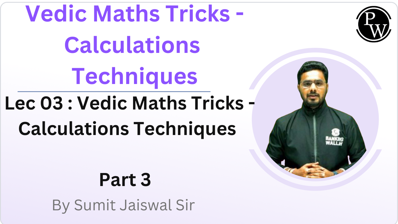 Vedic Maths Tricks - Calculations Techniques 03 : Vedic Maths Tricks - Calculations Techniques Part 3