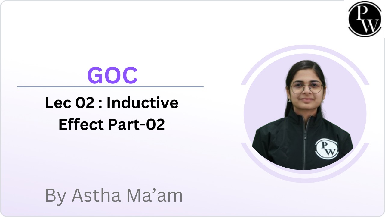 GOC 02 : Inductive Effect Part-02 