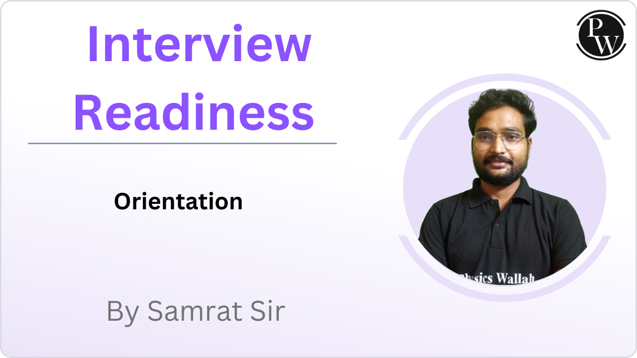 Interview Readiness   : Orientation  