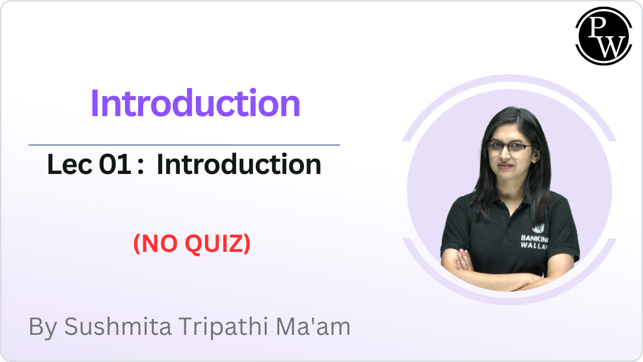 Introduction 01 : Introduction || NO QUIZ || Rescheduled @11:10 AM || ONLY VIDEO 