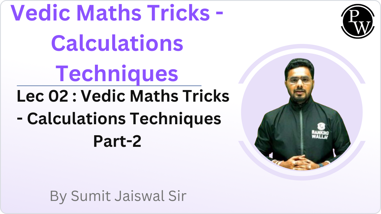 Vedic Maths Tricks - Calculations Techniques 02 : Vedic Maths Tricks - Calculations Techniques Part-2