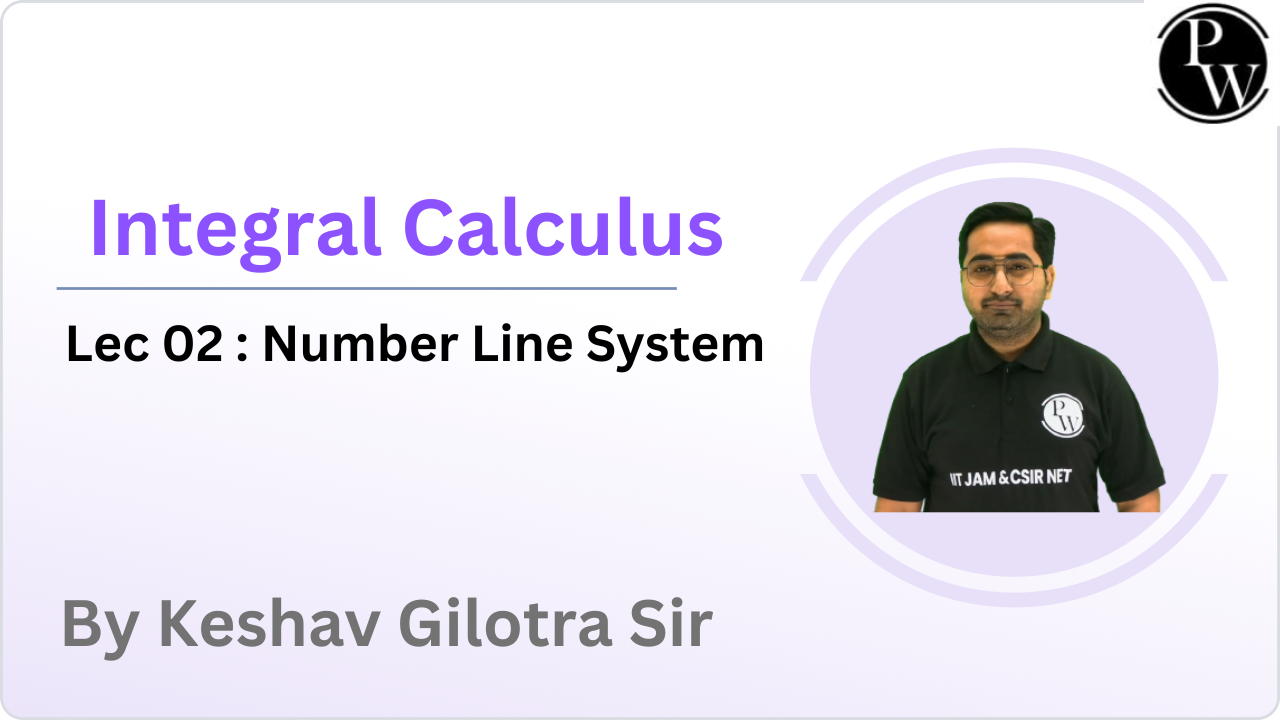 Integral Calculus Lecture 02: Number Line System || DPP will be provided soon 