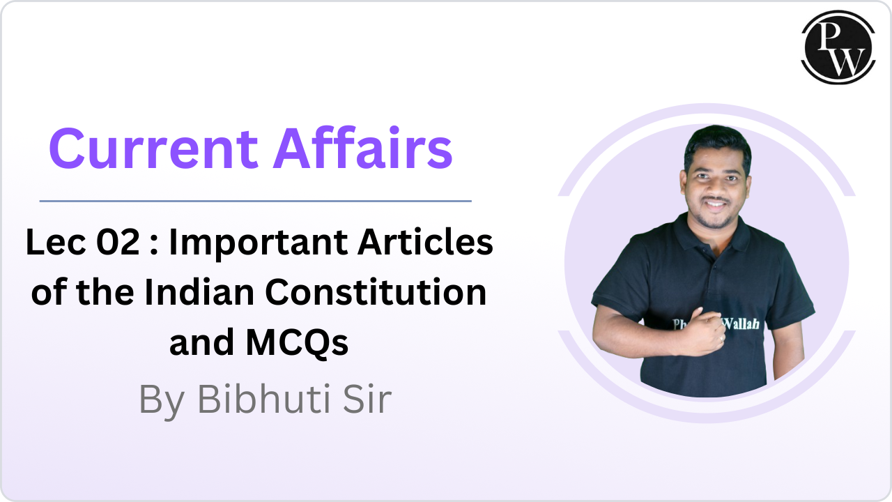 Current Affairs 02 : Important Articles of the Indian Constitution and MCQs