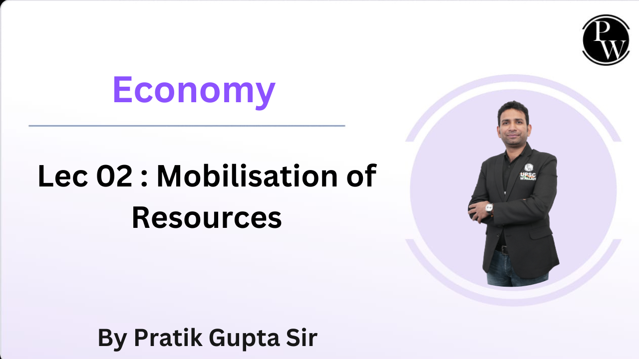 Economy 02 : Mobilisation of Resources || DPP and Quiz will be provided soon 
