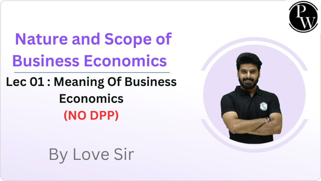 Nature and Scope of Business Economics 01 : Meaning Of Business Economics || NO DPP 