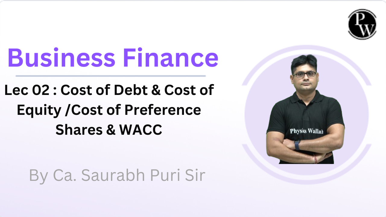 Business Finance 02 : Cost of Debt and Cost of Equity /Cost of Preference Shares and WACC
