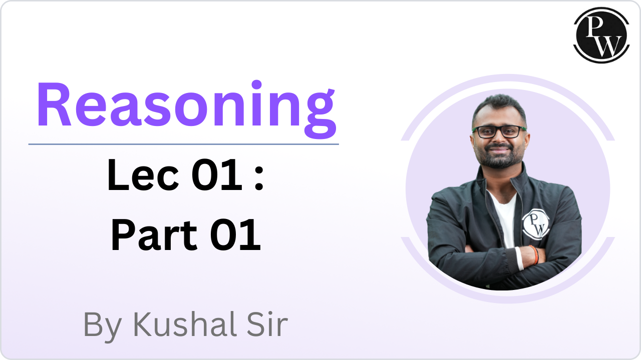 Reasoning 01 : Part 01 || Rescheduled @11:00 AM