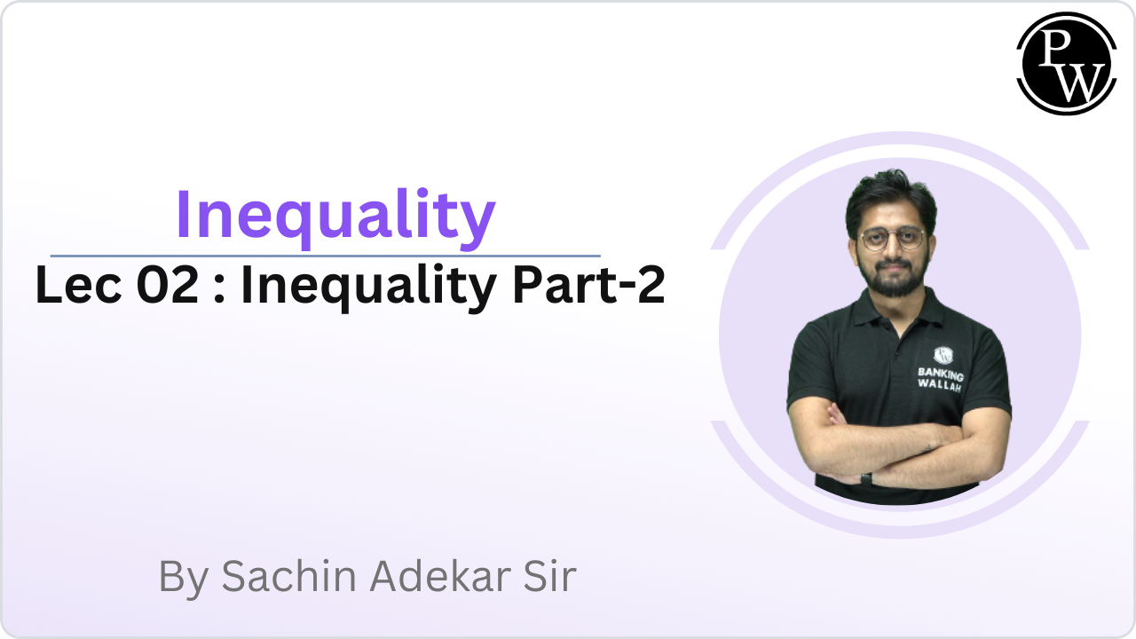 Inequality 02 : Inequality Part-2