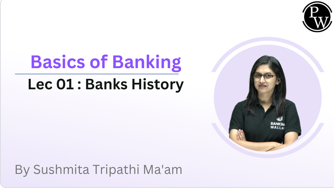 Basics of Banking 01 : Banks History