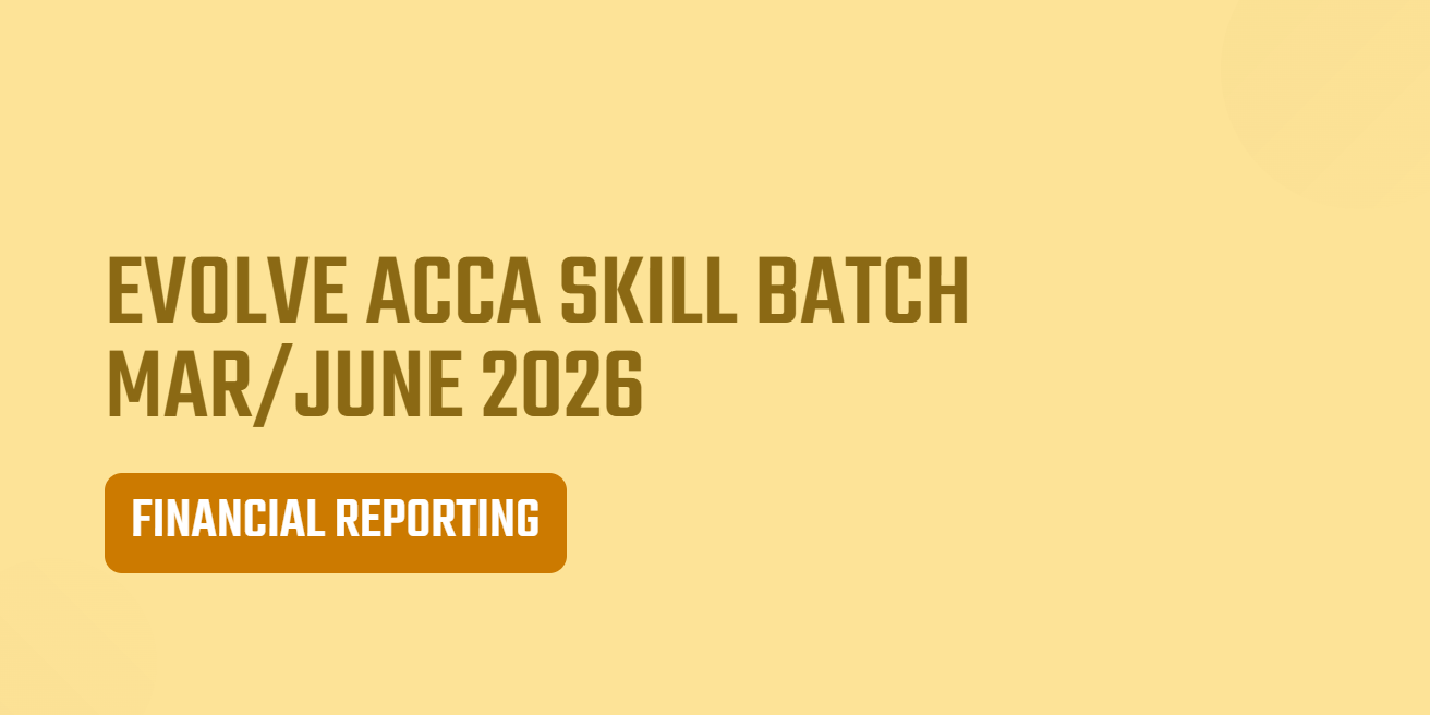 Evolve ACCA Skill Batch - Financial Reporting Mar/June 2026