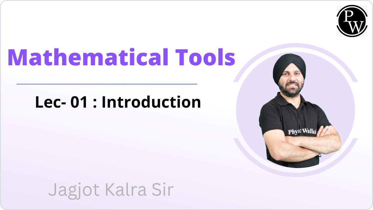 Mathematical Tools 01 : Introduction