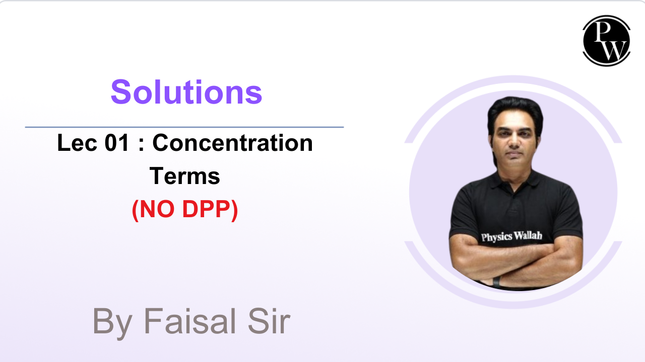 Solutions 01 : Concentration Terms || NO DPP 