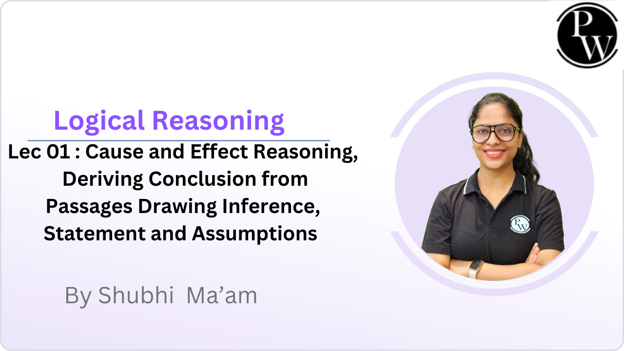 Logical Reasoning 01 : Cause and Effect Reasoning || Deriving Conclusion from Passages Drawing Inference || Statement and Assumptions 