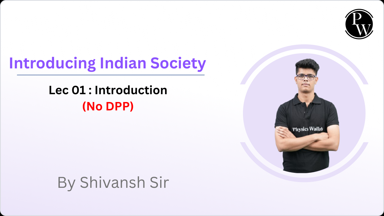 Introducing Indian Society 01 : Introdcution || No DPP